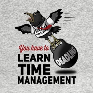 Learn time management T-Shirt